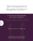 Dio Chrysostom's Kingship Oration 1: An Advanced Greek Reader with a New Translation (Accessible Greek Resources and Online Studies) Cover Image
