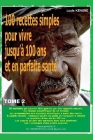 100 recettes simples pour vivre jusqu'à 100 ans et en bonne santé By Louis Kengne Cover Image