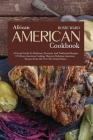 African American Cookbook: A Factual Guide to Delicious, Favourite and Traditional Recipes of African American Cooking Cover Image