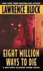 Eight Million Ways to Die (Matthew Scudder Series #5) Cover Image