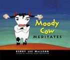 Moody Cow Meditates By Kerry Lee MacLean Cover Image