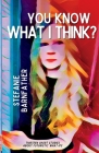 You Know What I Think? By Stefanie Barnfather Cover Image