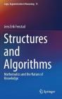 Structures and Algorithms: Mathematics and the Nature of Knowledge (Logic #15) By Jens Erik Fenstad Cover Image