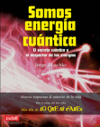 Somos energía cuántica: El secreto cuántico y el despertar de las energías By Jorge Blaschke Cover Image