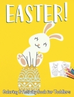 Easter Coloring and Activity Book for Toddlers: happy Easter Coloring and Activity Book for Toddlers ages 3-6 Cover Image