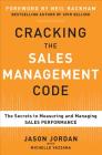 Cracking the Sales Management Code: The Secrets to Measuring and Managing Sales Performance By Jason Jordan, Michelle Vazzana Cover Image