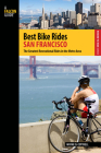 Best Bike Rides San Francisco: The Greatest Recreational Rides In The Metro Area, First Edition By Wayne D. Cottrell Cover Image