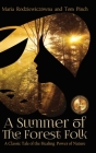 A Summer of the Forest Folk By Maria Rodziewiczówna, Tom Pinch (Translator) Cover Image