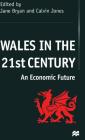 Wales in the 21st Century: An Economic Future Cover Image