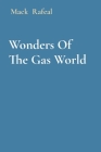Wonders Of The Gas World By Mack Rafeal Cover Image