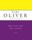 The Leaf And The Cloud: A Poem By Mary Oliver Cover Image
