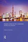 Rising China in the Changing World Economy (Routledge Studies on the Chinese Economy) By Liming Wang (Editor) Cover Image