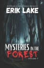 Mysteries in the Forest: Stories of the Strange and Unexplained: Volume 7 Cover Image