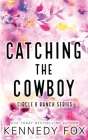 Catching the Cowboy - Alternate Special Edition Cover By Kennedy Fox Cover Image