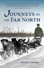 Journeys to the Far North By Olaus J. Murie, Donald O. Murie (Foreword by) Cover Image