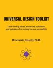 Universal Design Toolkit: Time-saving ideas, resources, solutions, and guidance for making homes accessible By Rosemarie Rossetti Cover Image
