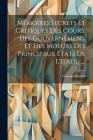 Mémoires Secrets Et Critiques Des Cours, Des Gouvernemens, Et Des Moeurs Des Principaux États De L'italie .... Cover Image