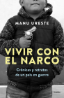 Vivir con el narco / Living with Narcos By MANU URESTE Cover Image
