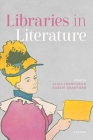 Libraries in Literature By Alice Crawford (Editor), Robert Crawford (Editor) Cover Image