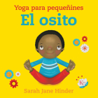 El osito: Yoga para pequeñines By Sarah Jane Hinder Cover Image
