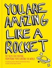 You Are Amazing Like a Rocket: Pep Talks for Everyone from Young People Around the World Cover Image