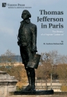 Thomas Jefferson in Paris: The Ministry of a Virginian 