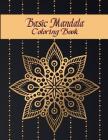 Basic Mandala Coloring Book: Big and Simple Mandala Coloring Book, Giant Size 8.5*11 Inch. Easy Mandal for All Ages. Cover Image