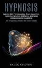 Hypnosis: Hypnotism Guide for Brainwashing, Covert Manipulation, Exploitation, Deception, Mind Control, Mind Games and Neuroling Cover Image
