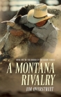 A Montana Rivalry By Jim Overstreet Cover Image