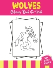 Wolves Coloring Book For Kids: 50+ Amazing Wolves Illustrations For Kids - Cute Animals Coloring Book for Children Who Love Wolf Cover Image