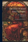 Sacred Poems and Hymns: For Public and Private Devotion By James Montgomery, John Holland Cover Image