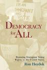 Democracy for All: Restoring Immigrant Voting Rights in the U.S. Cover Image