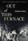 Out Of This Furnace By Thomas Bell Cover Image