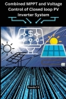 Combined MPPT and Voltage Control of Closed loop PV Inverter System By Premila T. R. Cover Image