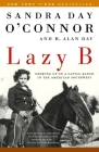 Lazy B: Growing up on a Cattle Ranch in the American Southwest By Sandra Day O'Connor, H. Alan Day Cover Image