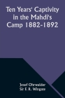 Ten Years' Captivity in the Mahdi's Camp 1882-1892 Cover Image