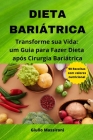 Dieta Bariátrica: Transforme sua Vida: um Guia para Fazer Dieta após Cirurgia Bariátrica By Giulio Massironi Cover Image