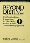 Beyond Dieting: Psychoeducational Interventions For Chronically Obese Women By Donna Ciliska Cover Image