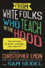 From White Folks Who Teach in the Hood: Reflections on Race, Culture, and Identity Cover Image