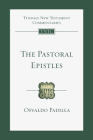 The Pastoral Epistles: An Introduction and Commentary (Tyndale New Testament Commentaries #14) By Osvaldo Padilla, Eckhard J. Schnabel (Editor), Nicholas Perrin (Consultant) Cover Image