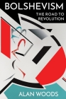 Bolshevism: The Road to Revolution Cover Image