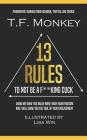 13 Rules: To Not Be A F**king Cuck By Lisa Win (Illustrator), T. F. Monkey Cover Image