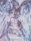 The angel book By Christy Clugston, Emily Adams (Foreword by), Britney Higgs (Editor) Cover Image