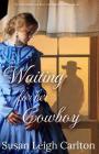 Waiting For Her Cowboy: Caleb's Story By Susan Leigh Carlton Cover Image