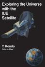 Exploring the Universe with the Iue Satellite (Astrophysics and Space Science Library #129) By Y. Kondo (Editor), Willem Wamsteker (Editor), A. Boggess (Editor) Cover Image