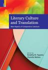 Literary Culture and Translation: New Aspects of Comparative Literature By Dorothy M. Figueira (Editor), Chandra Mohan (Editor) Cover Image