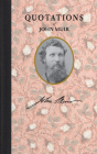 Quotations of John Muir By John Muir Cover Image