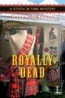Royally Dead (A Stitch in Time Mystery #3) By Greta McKennan Cover Image