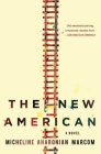 The New American: A Novel By Micheline Aharonian Marcom Cover Image
