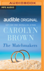 The Matchmakers By Carolyn Brown, Bailey Carr (Read by) Cover Image
